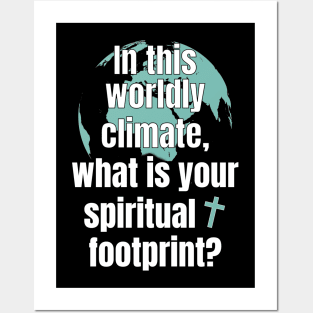 In This Worldly Climate, what is your spiritual footprint? Posters and Art